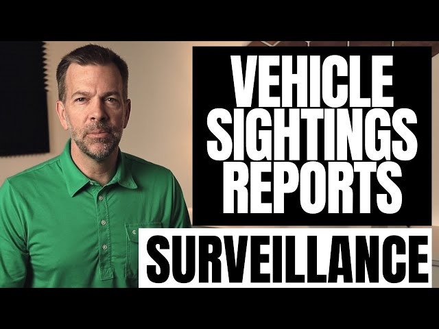 Vehicle Sightings Reports for Surveillance Cases