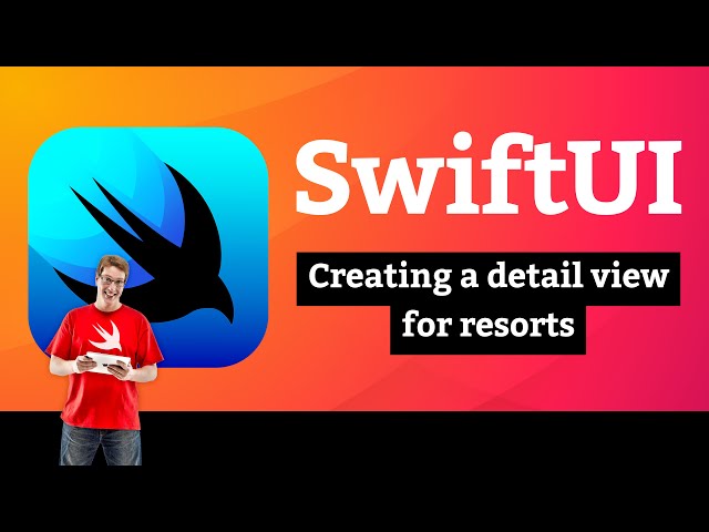 Creating a detail view for resorts – SnowSeeker SwiftUI Tutorial 8/12
