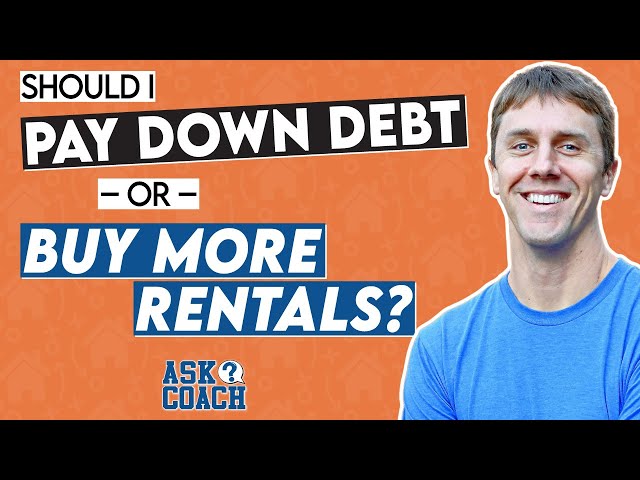 Should I Pay Down Debt OR Buy More Rentals?