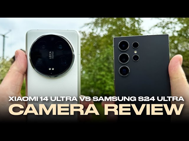 Samsung S24 Ultra vs Xiaomi 14 Ultra - Camera Review
