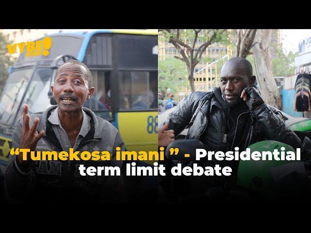 “Tumekosa imani ” - Presidential term limit debate