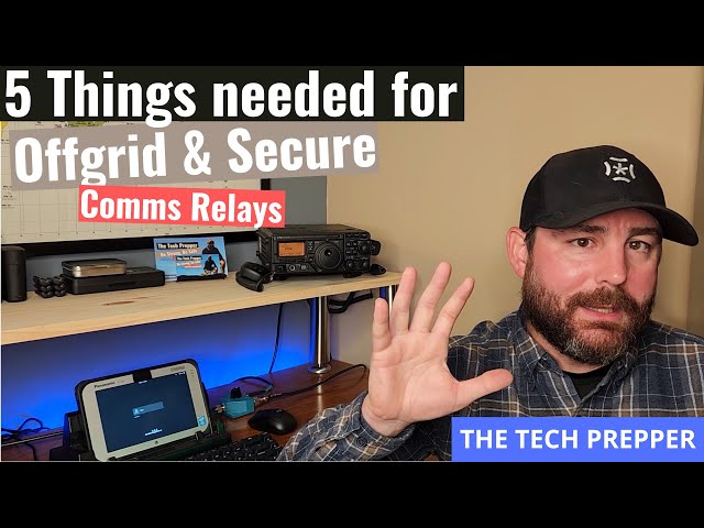5 Things needed for an Offgrid & Secure(ish) Comms Relay