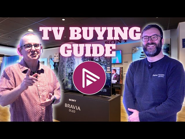 TV Buying Guide  - Which TV Is Best For You?