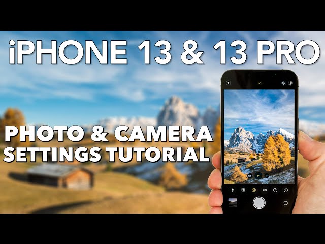 iPhone 13 & 13 Pro The Ultimate Camera & Photo Settings Tutorial