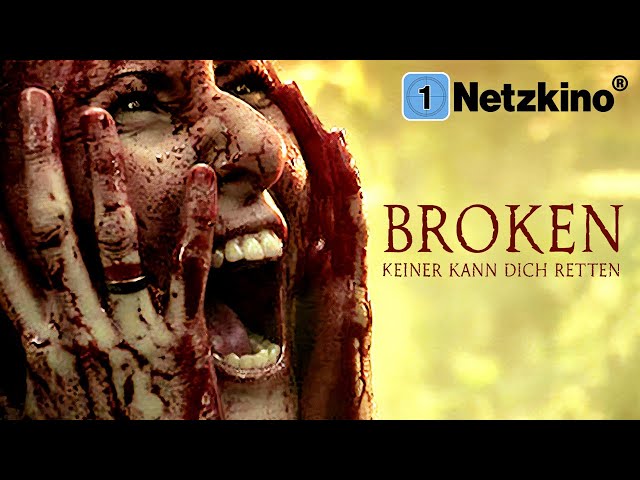 Broken – Keiner kann dich retten (HORROR THRILLER ganzer Film Deutsch, Horrorfilme in voller Länge)