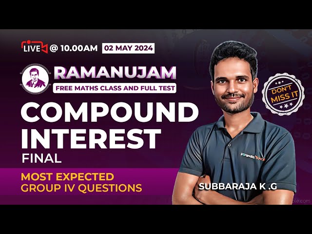 RAMANUJAM FREE MATHS CLASS AND TEST | COMPOUND INTEREST FINAL | DONT MISS IT | Subba Raja