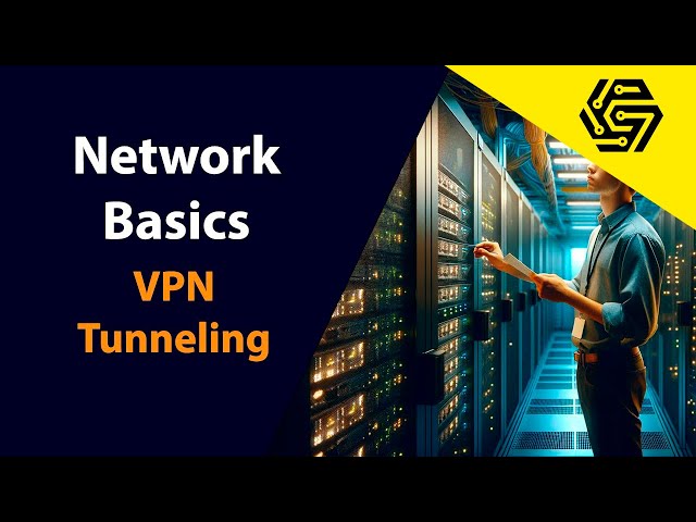 Introduction to Networking Part 10 | Network Basics for Beginners - VPN Tunneling