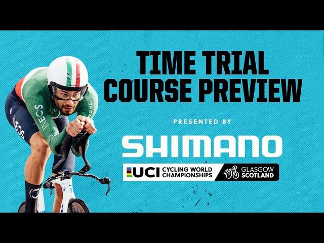 Time Trial Course Preview with Shimano | 2023 UCI Cycling World Championships