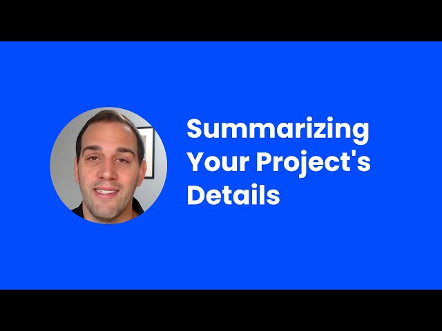Summarizing the Details of Your Project