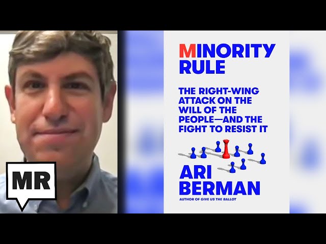 Minority Rule: The Right Wing Attack On The Will Of The People | Ari Berman | TMR