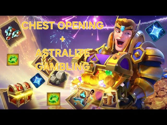 CHEST OPENING + SOME ASTRALITE GAMBLING/LORDS MOBILE