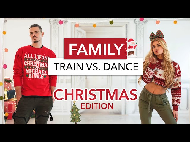 TRAIN VS. DANCE - Easy Family Workout / Merry Christmas, Ed Sheeran & Elton John