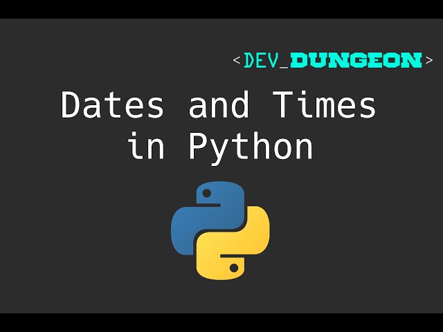 Working with Dates and Times in Python
