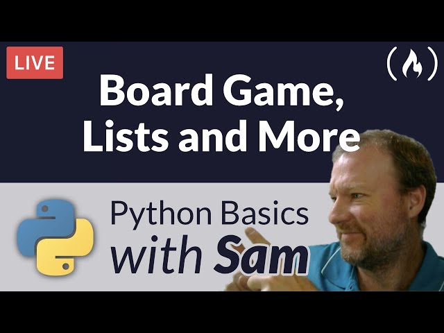 Board Game, Lists and More - Python Basics with Sam