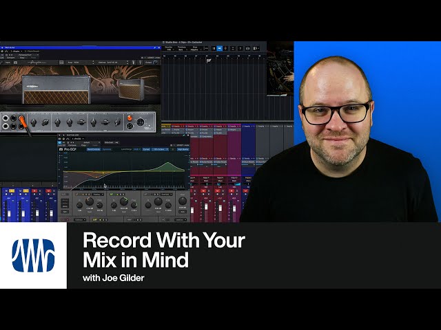 Get Better Mixes by Recording With Your Mix in Mind | PreSonus
