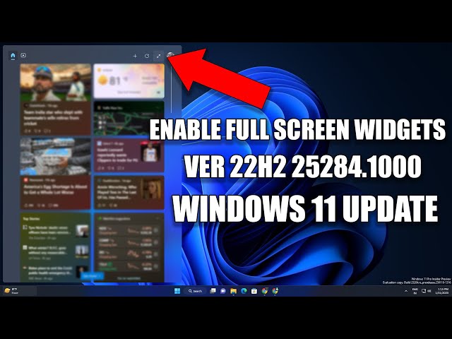 New Windows 11 22H2 Update Enable Full Screen Widgets