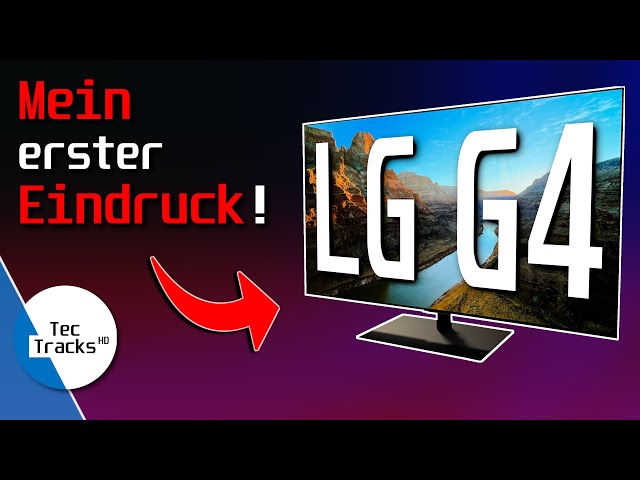 🔥 LG G4 evo OLED-TV: Erster Blick auf Design, Anschlüsse und Bildqualität! | 2000nit geknackt?