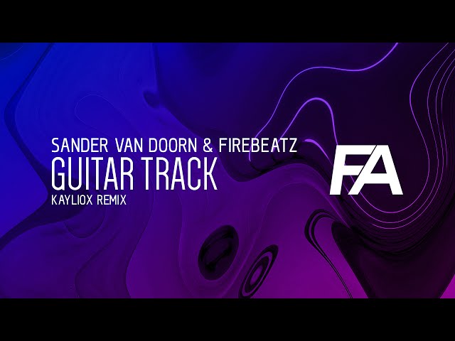 Sander Van Doorn & Firebeatz - Guitar Track (Kayliox Remix)