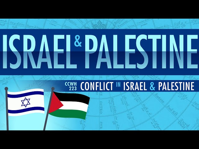 Conflict in Israel and Palestine through 2015: Crash Course World History #223