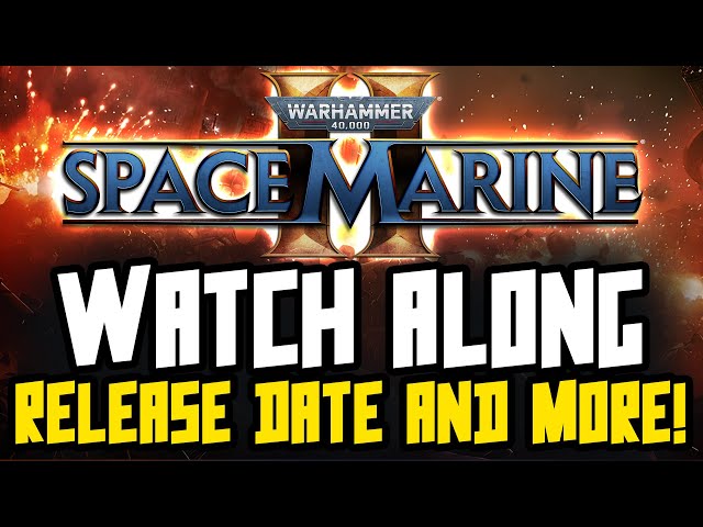SPACE MARINE 2 REVEAL SHOW! Release date + More!