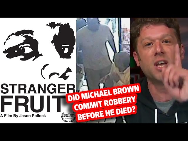 SJW Director of Stranger Fruit / Michael Brown Doc is a Triggered Liar