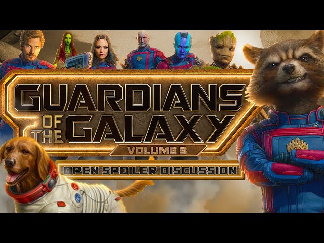 Guardians of the Galaxy 3 Open Spoiler Discussion
