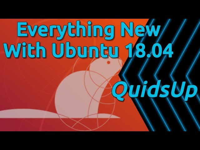 Everything New with Ubuntu 18.04 LTS