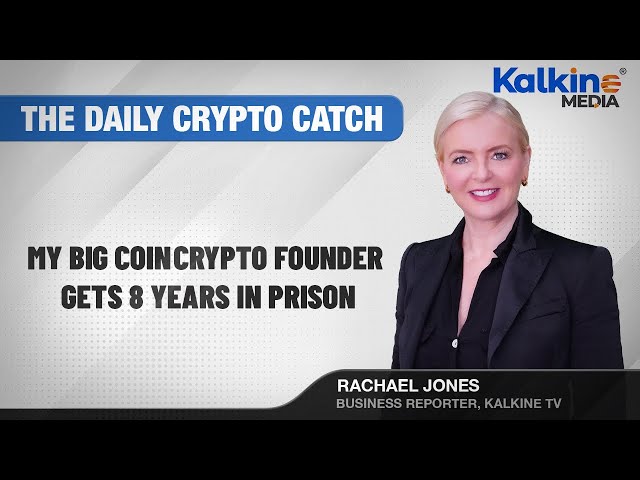 My Big Coin crypto founder gets 8 years in prison