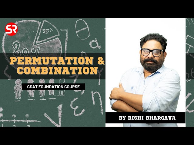 Permutation & Combination | CSAT Foundation | Rishi Bhargava