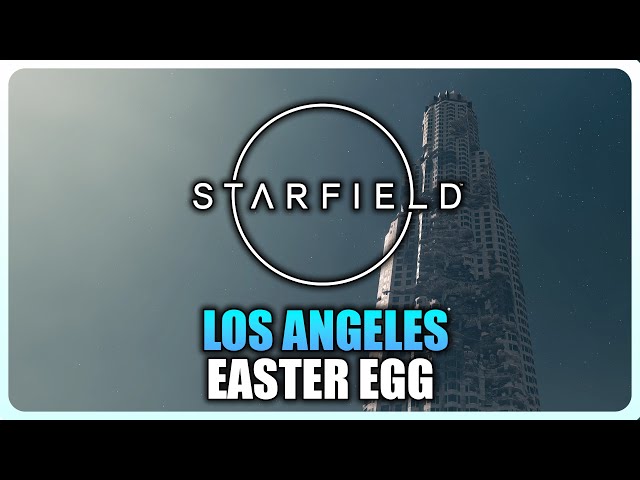 Starfield - US Bank Tower Los Angeles Landmark Easter Egg