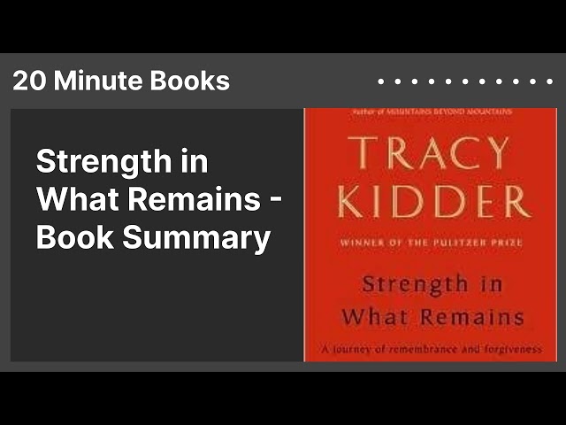 Strength in What Remains - Book Summary