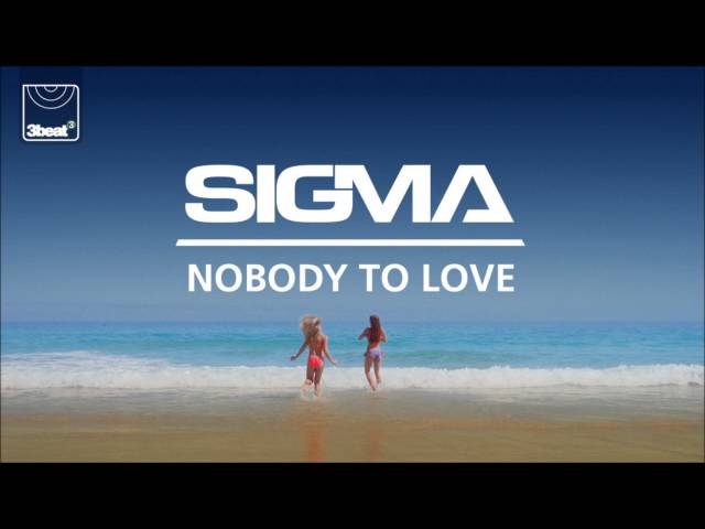 Sigma - Nobody To Love (Grum Radio Edit)