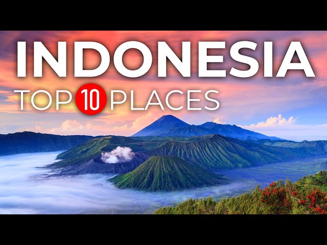 Top 10 Beautiful Places to Visit in Indonesia - Indonesia 2023 Travel Guide