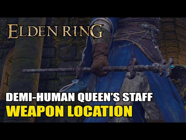 Elden Ring - Demi-Human Queen's Staff Weapon Location