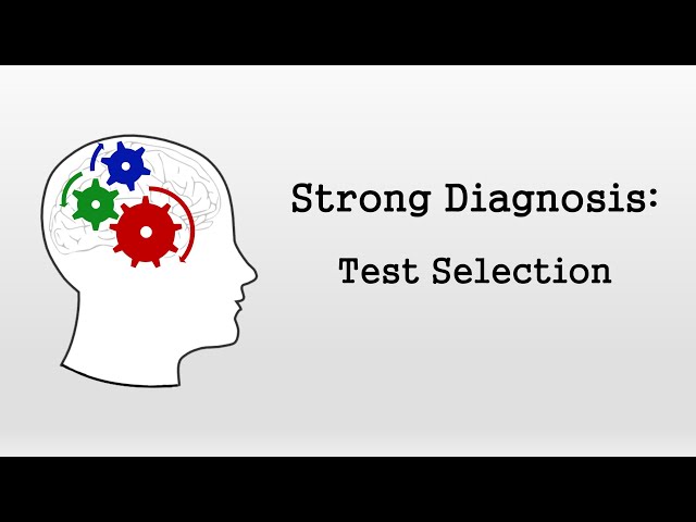 Test Selection (Strong Diagnosis)