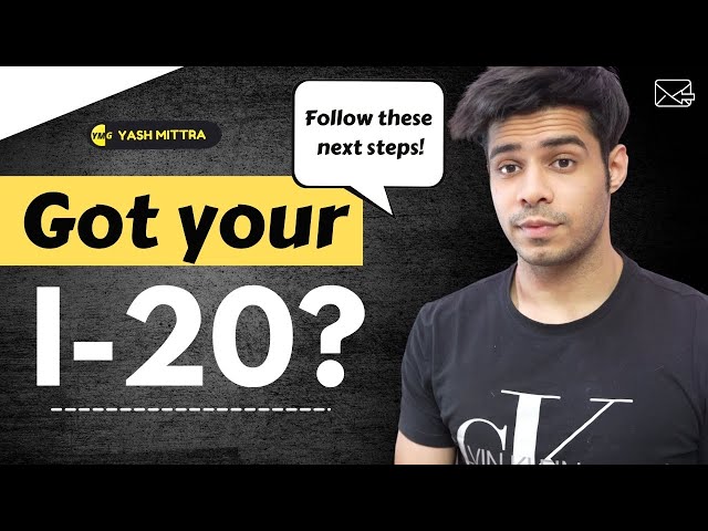 What to do after receiving your I-20? Important Next Steps to get your Visa