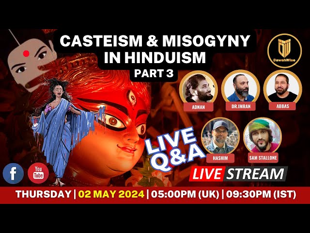 P3:Casteism and Misogyny in Hinduism | Sam Stallone, Adnan, Hashim, Imran and Abbas