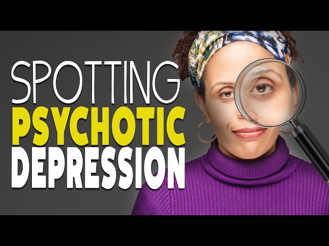 What is Psychotic Depression?