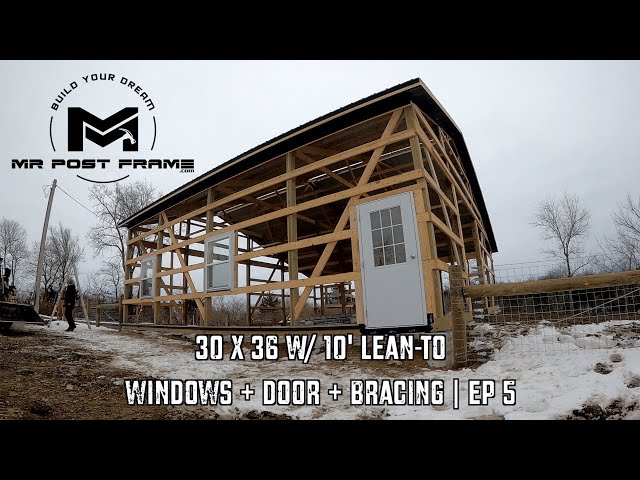 Building a Post Frame Barn | 30 x 36 | Door + Windows + Bracing | Ep5
