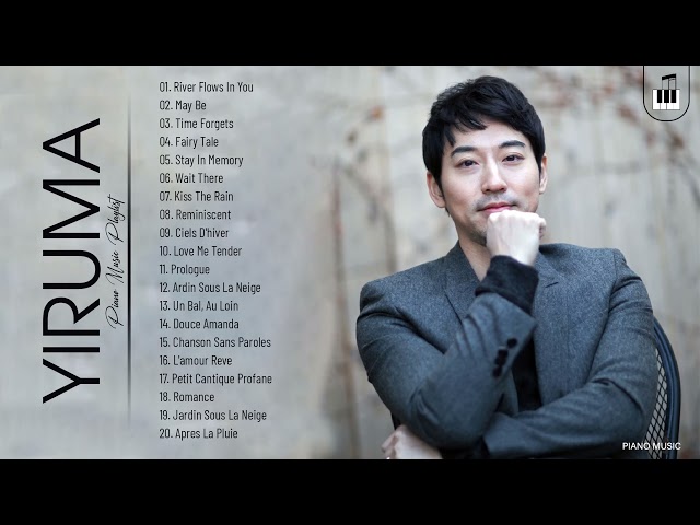 YIRUMA Greatest Hits - Best Song Of YIRUMA - Best Piano Instrumental Music