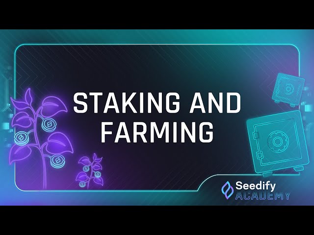 Seedify Academy: Staking and Farming