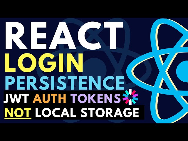 React Persistent User Login Authentication with JWT Tokens