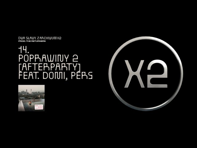 Dwa Sławy - Poprawiny 2 (Afterparty) feat. Domi, Pers (prod. The Returners)