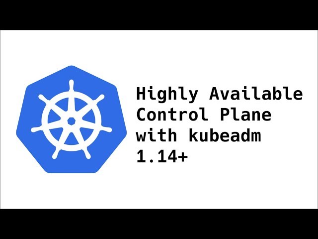 Highly Available Control Plane with kubeadm 1.14+