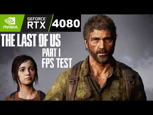 The Last of Us Part I PC - GIGABYTE GEFORCE RTX 4080 Eagle OC 16GB 4K Framerate & Performance Test
