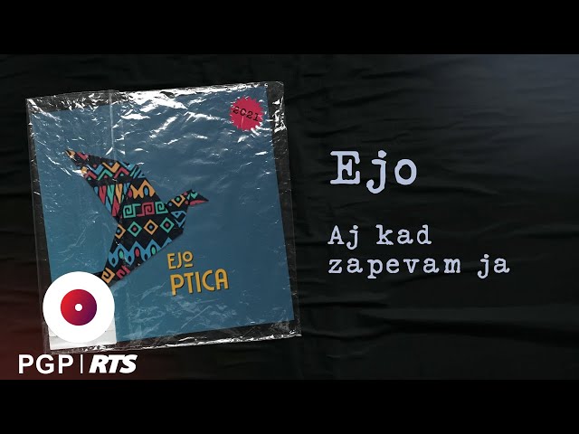 Ejo - Aj kad zapevam ja | [Official Audio]
