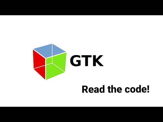 GTK: Let's read the code!