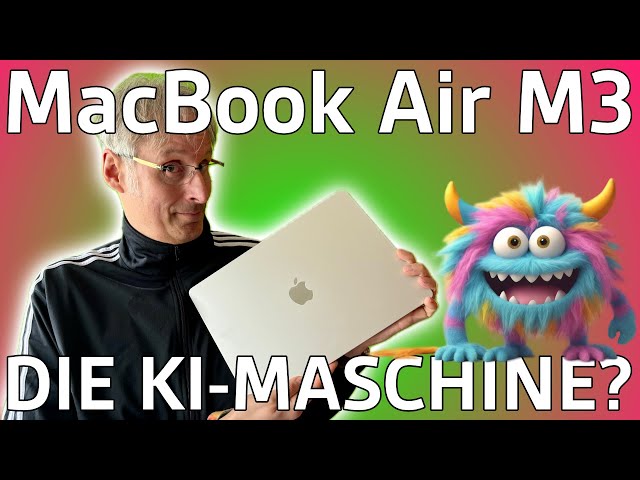 Das MacBook Air mit M3 Chip: Die ultimative KI-Maschine? 🚀 - Apfeltalk