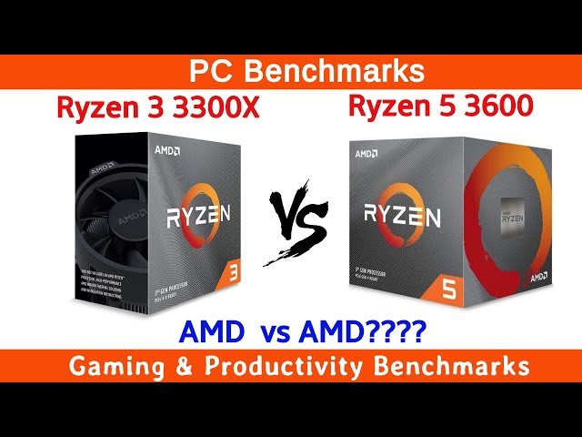 AMD Ryzen 3 3300X vs Ryzen 5 3600