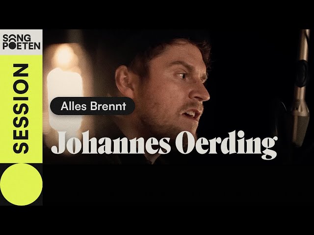 Johannes Oerding - Alles Brennt (Songpoeten Session)